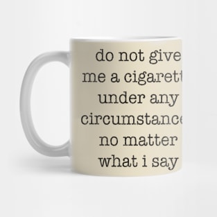 do not give me a cigarette Mug